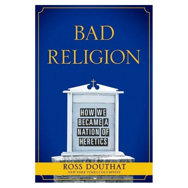 Pining for religion’s golden age with Ross Douthat's "Bad Religion"